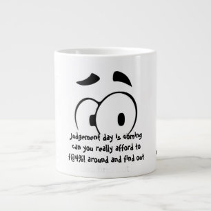 Judgement day is coming  large coffee mug