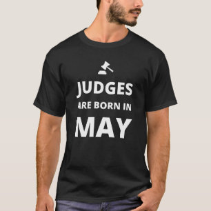 Judges are born in May T-Shirt