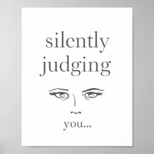 Judging Eyes "Silently Judging You" Poster
