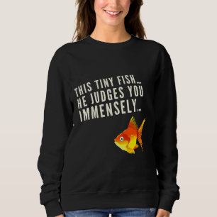 Judging Fish Sweatshirt