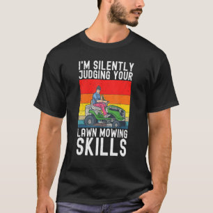 Judging Lawn Mowing Skills Landscaping Mower Farm T-Shirt