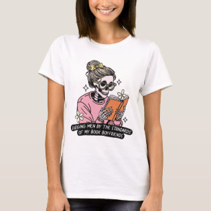 Judging men by the standards of my book boyfriends T-Shirt