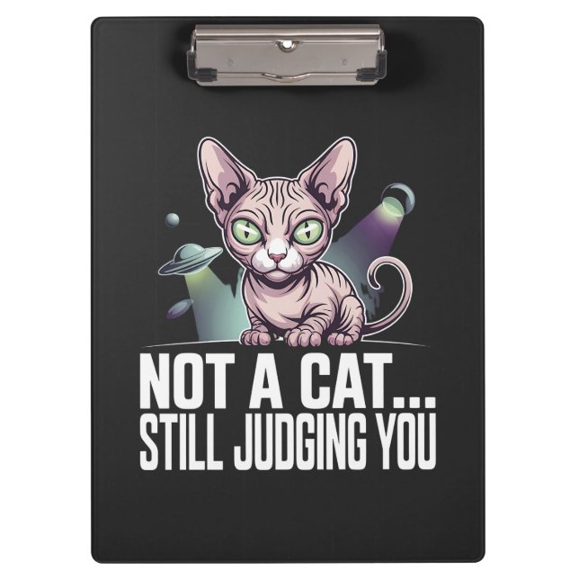 Judging Sphynx Cat UFO Alien Sarcastic Art Clipboard (Front)