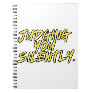 JUDGING YOU SILENTLY NOTEBOOK