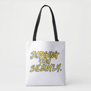 JUDGING YOU SILENTLY TOTE BAG