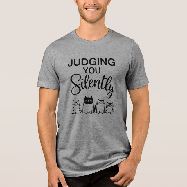 JUDGING YOU Silently Tri-Blend Shirt (Front)