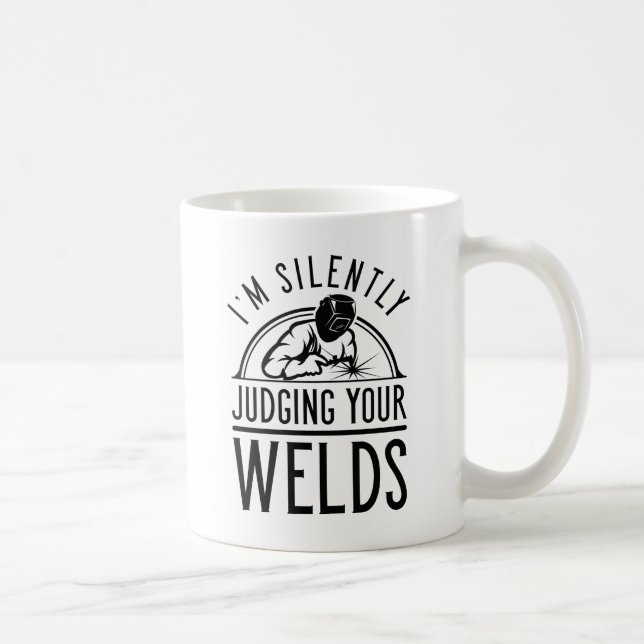 Judging Your Welds Coffee Mug (Right)
