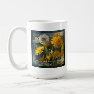 Judgment Makes Weeds of Wildflowers Quote Art Coffee Mug