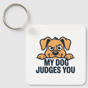 Judgmental Dog Face Funny Sarcastic Quote Key Ring
