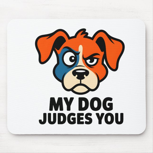 Judgmental Dog Face Sarcastic Quote Art Mouse Pad (Front)
