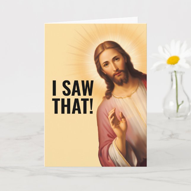 Judgmental Jesus  - I SAW THAT Card (Small Plant)