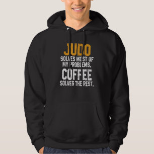 Judo Solves My Problems Coffee   Judoka Jujitsu Ma Hoodie