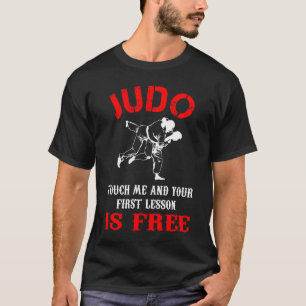 Judo Touch Me And Your First Lesson Is Free T-Shirt