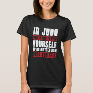 Judo You Learn Combat Sports Karate Judoka Fighter T-Shirt