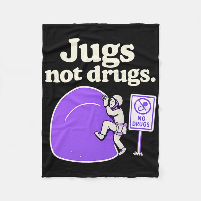 Jugs Not Drugs Funny Climbing Jug Art Design  Fleece Blanket (Front)