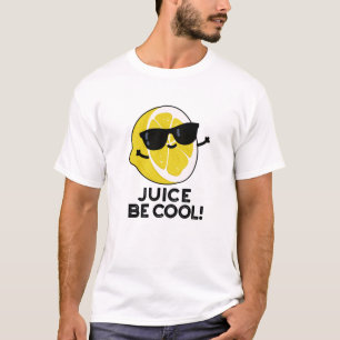 Juice Be Cool Funny Fruit Pun T-Shirt