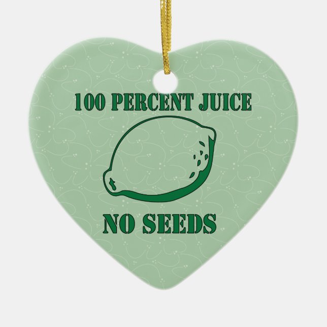 Juice No Seeds Ceramic Ornament (Front)