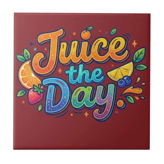 Juice the Day – Fun Citrus Motivation  Ceramic Tile (Front)