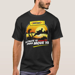 Juicy Fruit The Taste Is Gonna Move Ya T-Shirt