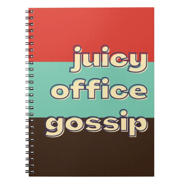 Juicy Office Gossip Funny Workplace Team  Notebook (Front)