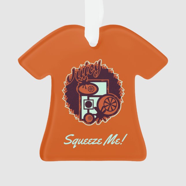 Juicy Orange "Squeeze Me!  Ornament (Front)