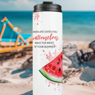 Juicy Watermelon Summer Design Motivational Thermal Tumbler