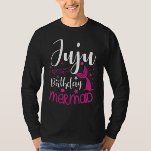 Juju Of The Birthday Mermaid Party Bday Celebratio T-Shirt
