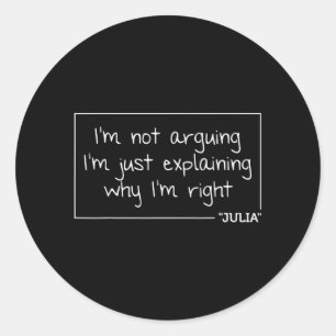 Julia Quote Personalised Name Funny Birthday Gift Classic Round Sticker