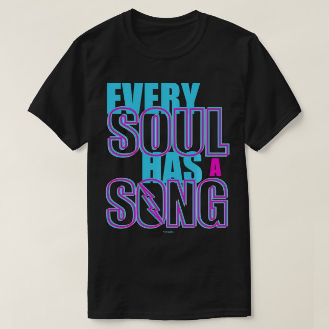 Julie And The Phantoms Every Soul Has A Song  T-Shirt (Design Front)