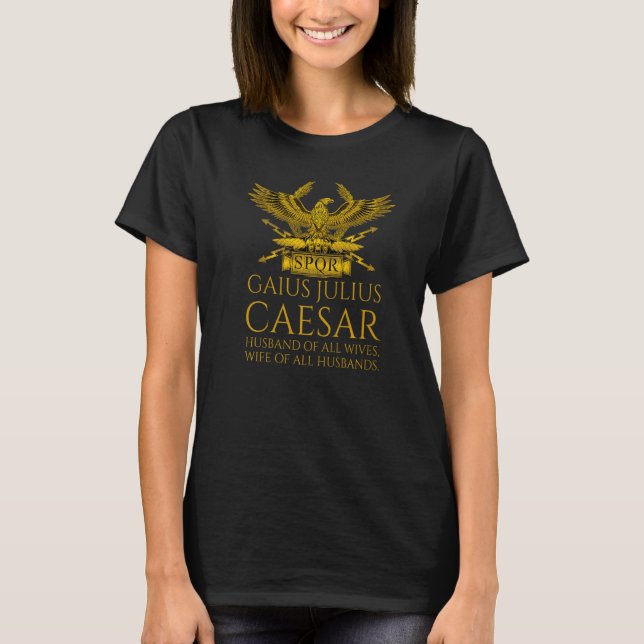 Julius Caesar   Ancient Roman Quote  Ancient Rome T-Shirt (Front)