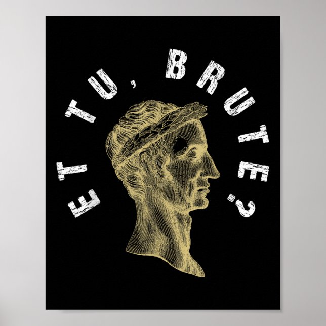 Julius Caesar Et Tu Brute Spqr Roman Empire Funny  Poster (Front)