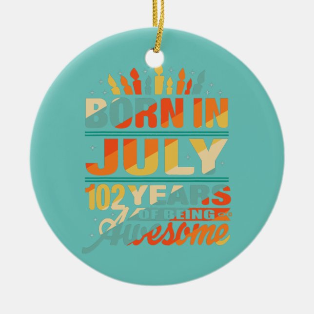 July 1920 102 Years Old 102nd Birthday Gifts Ceramic Ornament (Front)