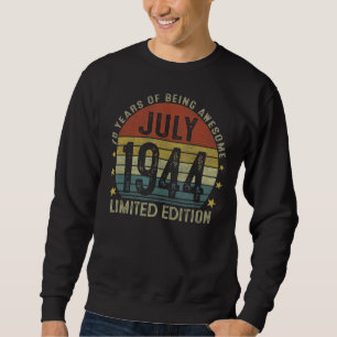 July 1944 78th Birthday 78 Years Old 1 Sweatshirt