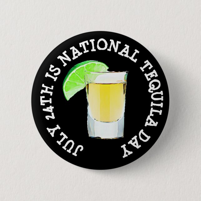 July 24 is National Tequila Day Button (Front)