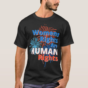 July 4 Independence Day Pro Choice Womens Rights  T-Shirt