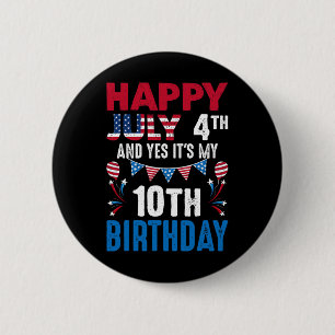 July 4th And Yes It's My 10th Birthday American Pa 6 Cm Round Badge