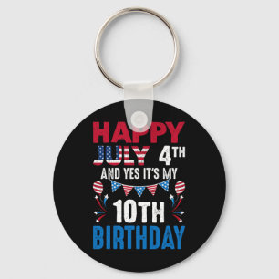 July 4th And Yes It's My 10th Birthday American Pa Key Ring