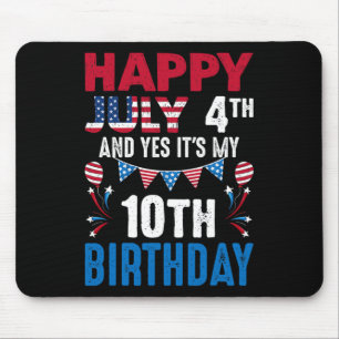 July 4th And Yes It's My 10th Birthday American Pa Mouse Pad