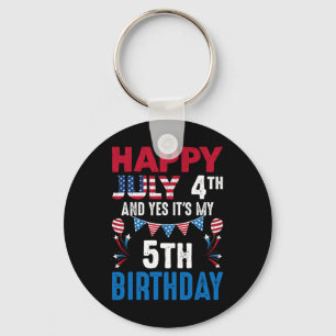 July 4th And Yes It's My 5th Birthday American Pat Key Ring