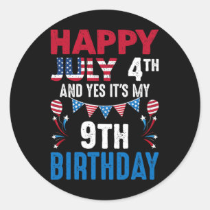July 4th And Yes It's My 9th Birthday American Pat Classic Round Sticker
