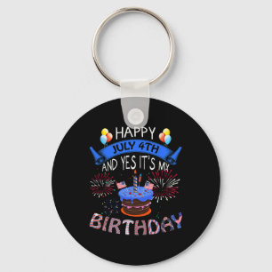 July 4th And Yes It's My Birthday Independence Day Key Ring