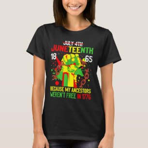 July 4th juneteenth 1865 because ancestors gift T-Shirt