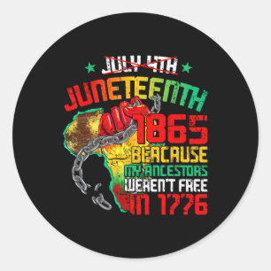 July 4th Juneteenth 1865 Because My Ancestors Men Classic Round Sticker