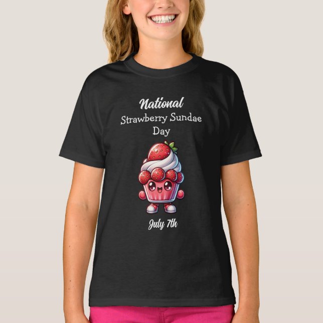 July 7th is National Strawberry Sundae Day T-Shirt (Front)