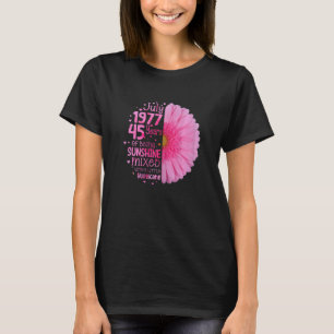July Girl 1977 45 Years Old 45nd Birthday T-Shirt