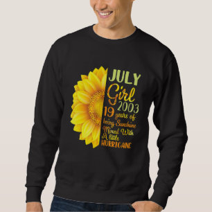 July Girl 2003 19 Years Of Being Sunshine Mixed A Sweatshirt