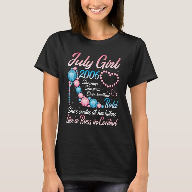 July Girl 2006 She Pray Slay Beautiful Smile At 17 T-Shirt (Front)