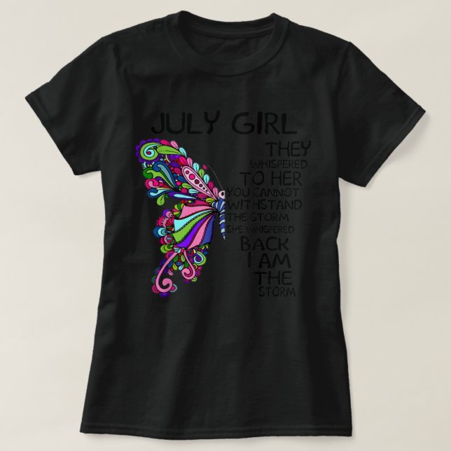 July Girl She Whispered Back I Am The Storm Butter T-Shirt (Design Front)