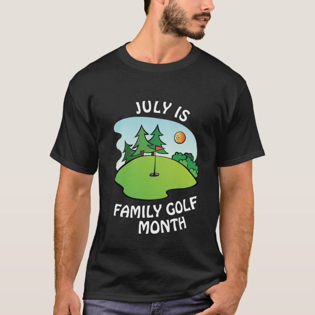 July is Family Golf Month T-Shirt (Front)