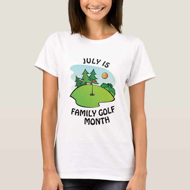 July is Family Golf Month T-Shirt (Front)